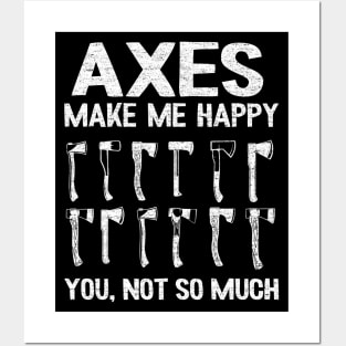 Axes Make Me Happy Axe Throwing Gift Funny Quotes Posters and Art